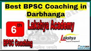 Rank 6 Best BPSC Coaching in Darbhanga