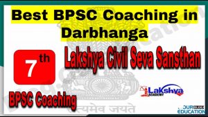 Rank 7 Best BPSC Coaching in Darbhanga