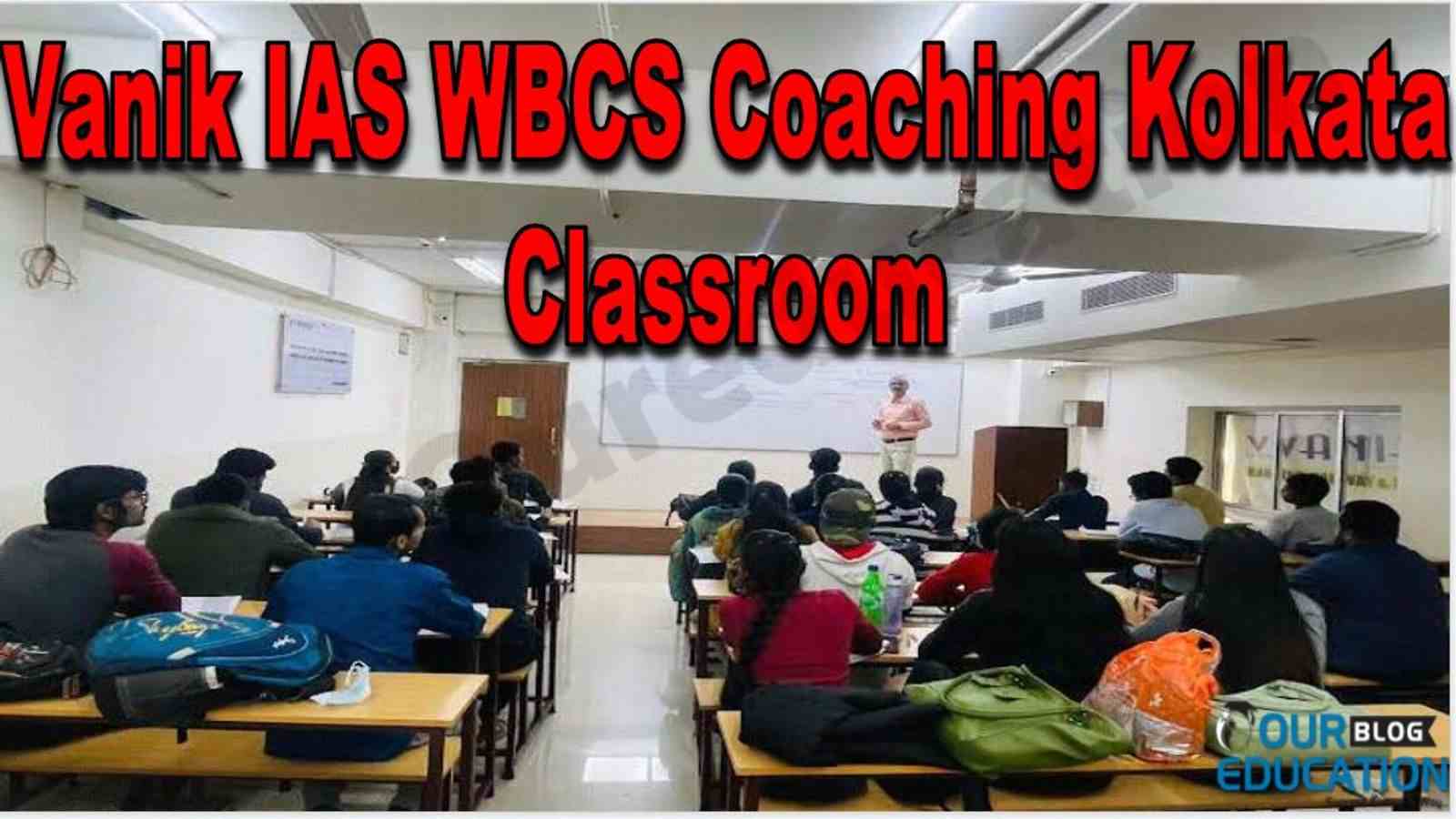 Vanik IAS WBCS Coaching Kolkata Classroom