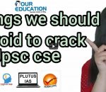 What to avoid to crack UPSC CSE