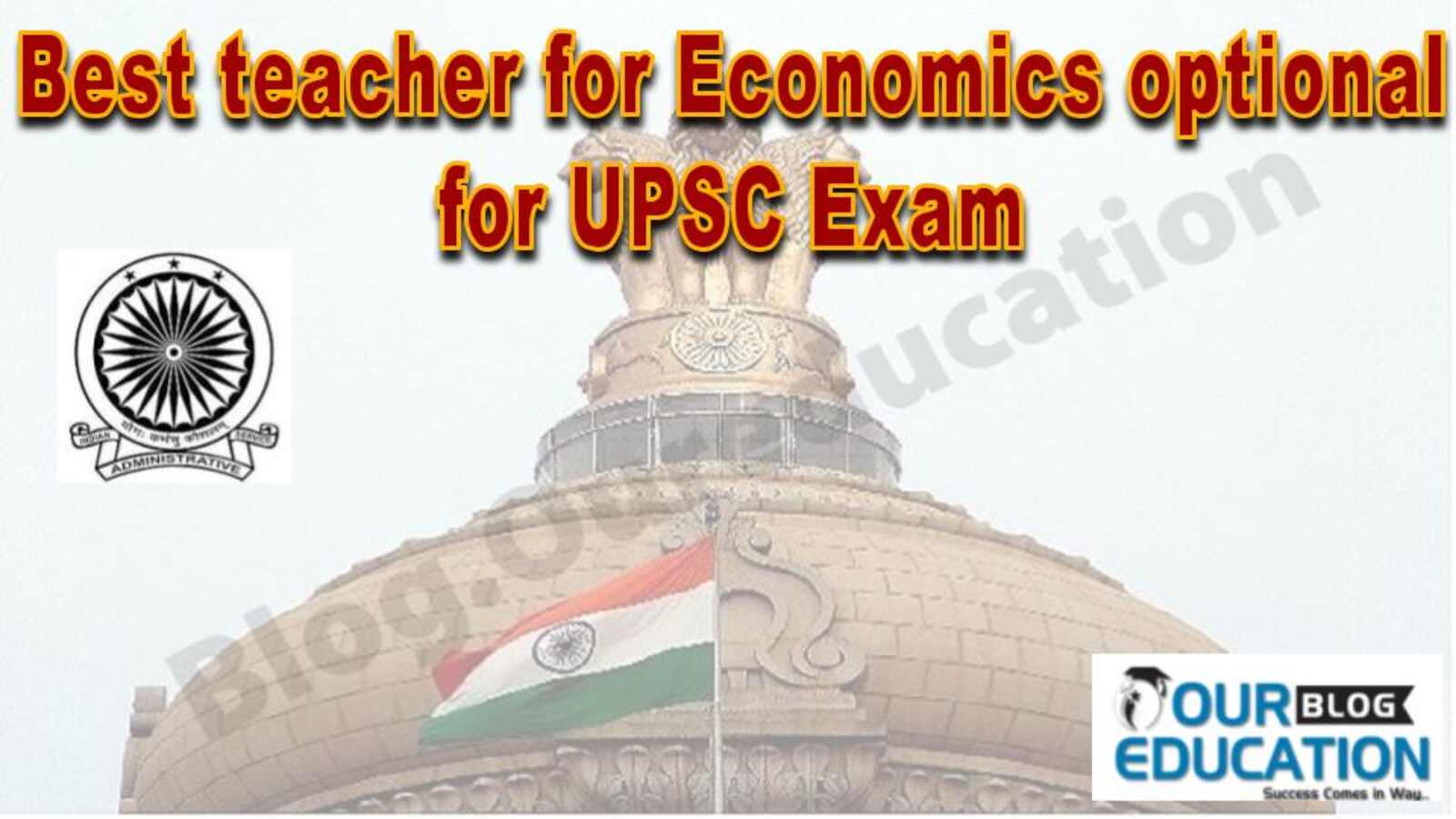 Best Teacher for Economics Optional for UPSC Exam