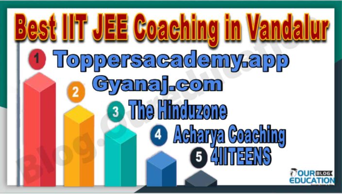 Top IIT JEE Coaching in Vandalur