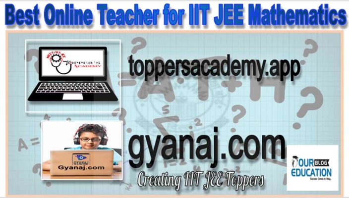 Best Online Teacher for IIT JEE Mathematics