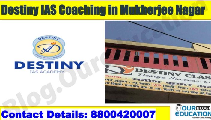Destiny IAS Coaching in Mukherjee Nagar