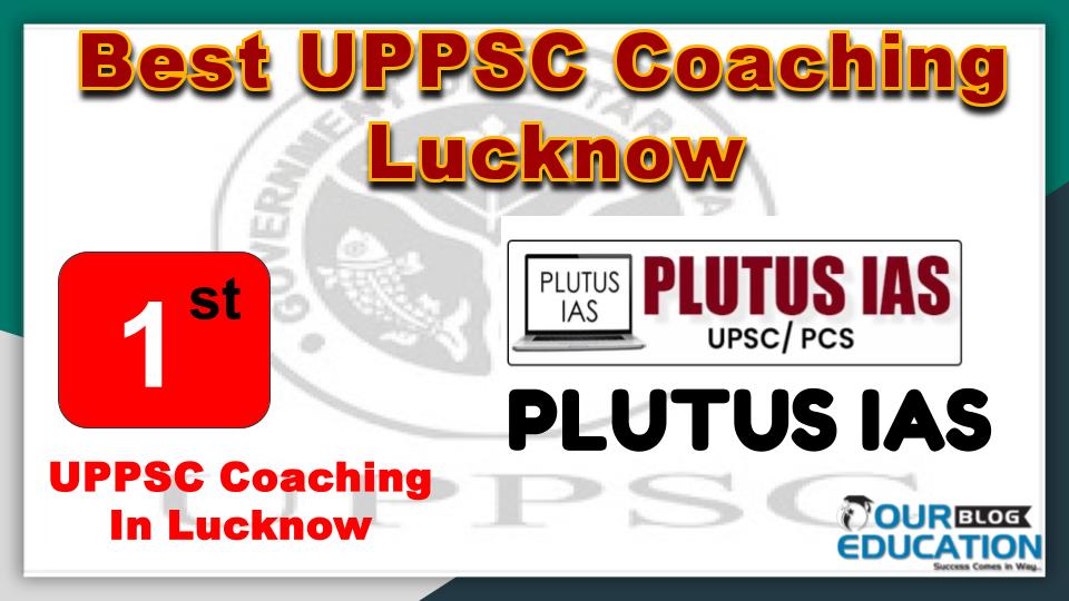  Rank 1. Plutus IAS Best UPPSC Coaching in Lucknow