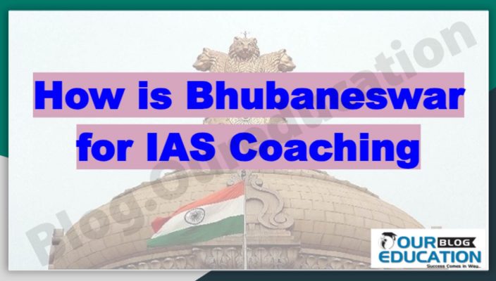 How is Bhubaneswar for IAS Coachings