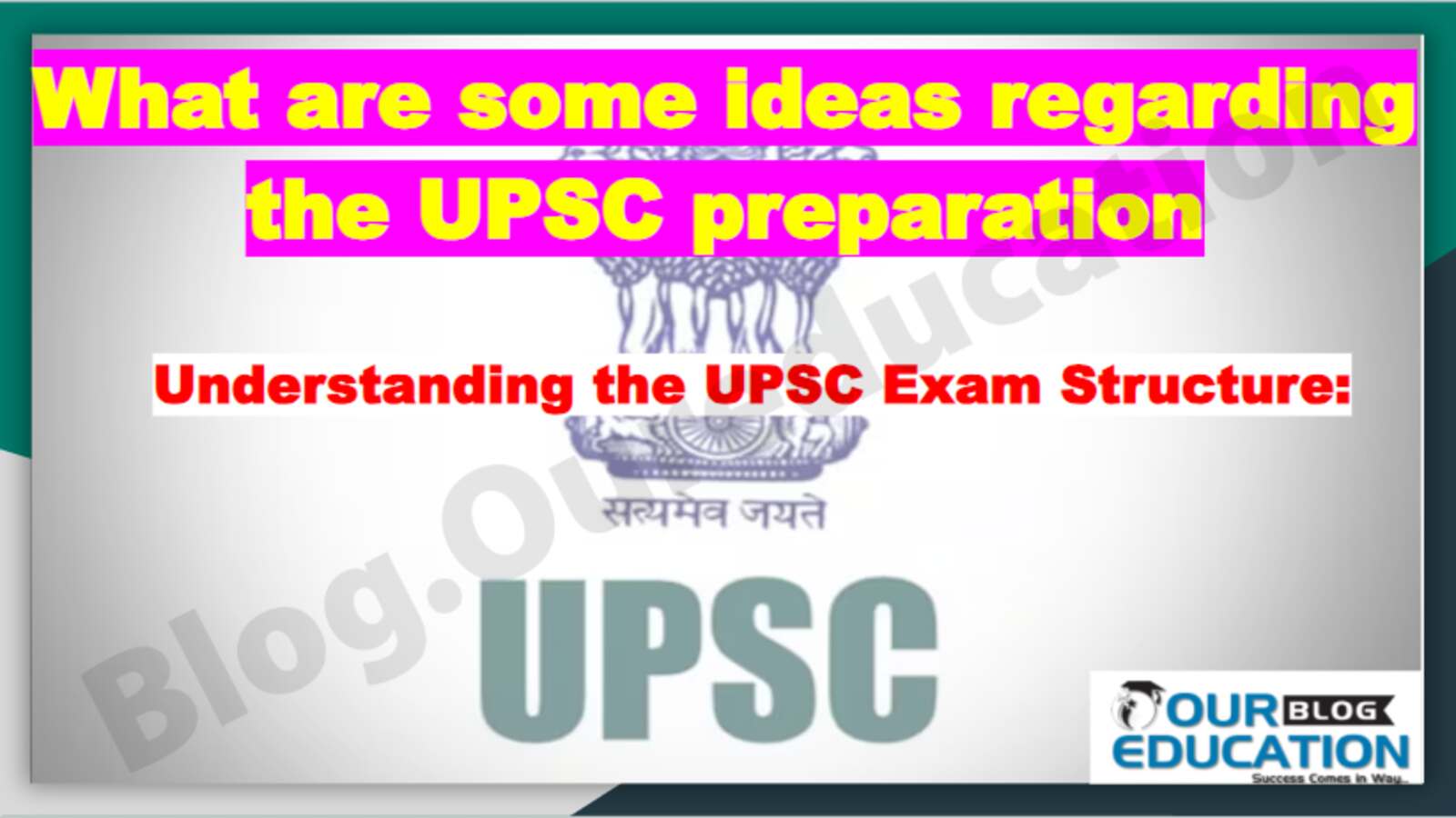 Understanding the UPSC Exam Structure