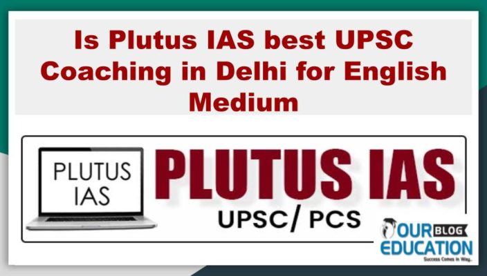 Is Plutus IAS best UPSC Coaching in Delhi for English Medium