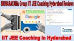 SRINARAYANA Group IIT JEE Coaching Hyderabad Reviews