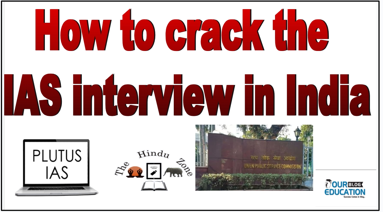 How To Crack The Ias Interview In India Upsc Preparation