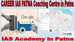 Career IAS Academy Institute in Patna