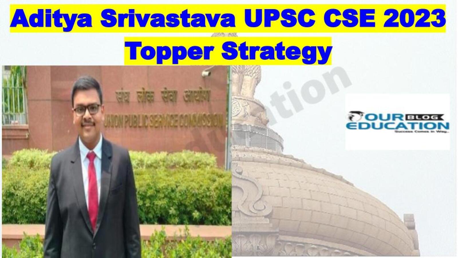 Aditya Srivastava UPSC CSE 2023 Topper Strategy 