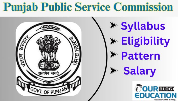 Punjab PSC Syllabus, Eligibility, Criteria, Pattern, and Salary detailed overview.