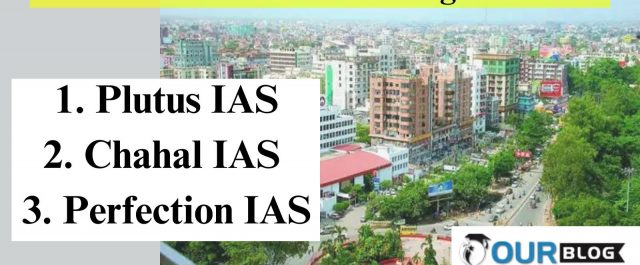 Which is better: Chahal IAS, Perfection IAS, Plutus IAS in Patna?