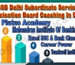 DSSSB Delhi Subordinate Services Selection Board Coaching In Delhi
