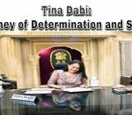 Tina Dabi: A Journey of Determination and Success
