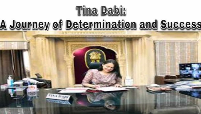 Tina Dabi: A Journey of Determination and Success