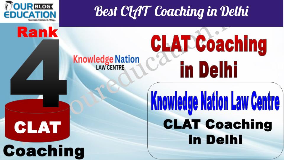 Best CLAT Coaching in Delhi Knowledge Nation Law Centre