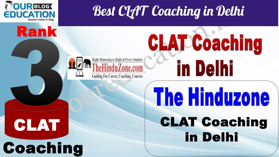 Best CLAT Coaching in Delhi The Hinduzone