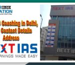 Next IAS Coaching Institute in Delhi, Fees, Contact Details Address