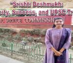 Srishti Deshmukh Simplicity, Success, and UPSC Triumph