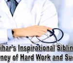 Bihar's Inspirational Siblings A Journey of Hard Work and Success