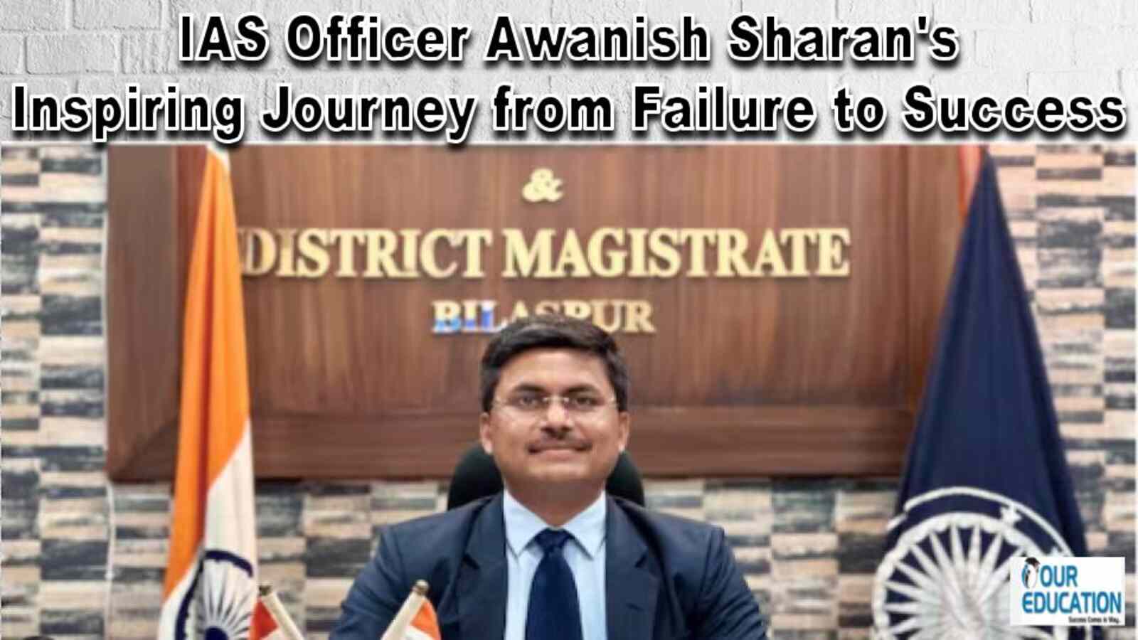 IAS Officer Awanish Sharan's Inspiring Journey from Failure to Success ...