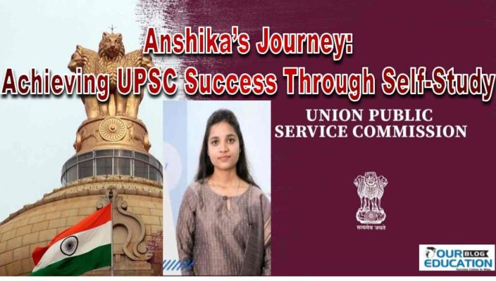 Anshika’s Journey Achieving UPSC Success