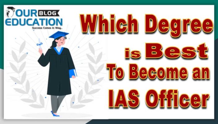 Best Degree to become an IAS officer