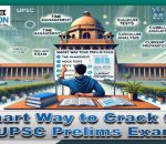 Smart Way to Crack the UPSC CSE prelims ExamSmart Way to Crack the UPSC CSE prelims Exam