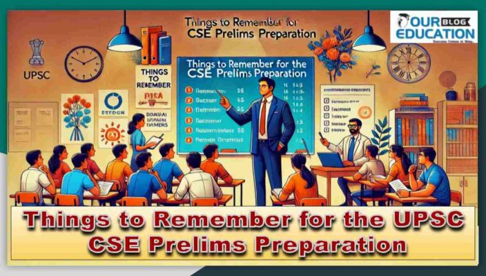 Things to Remember for the UPSC CSE prelims preparation