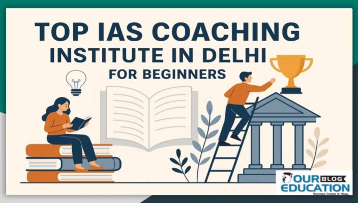 Top IAS coaching institute in Delhi for a beginner