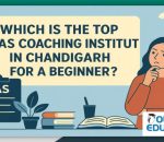 Which is the top IAS coaching in Chandigarh for a beginner