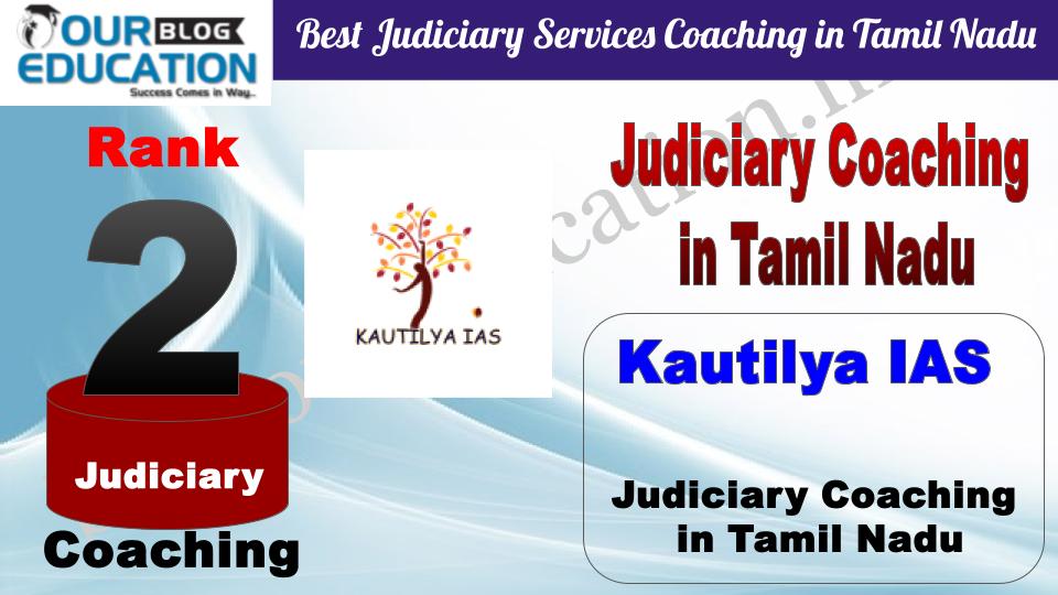 2. Kautilya IAS Best Judiciary Services coaching in Tamil Nadu