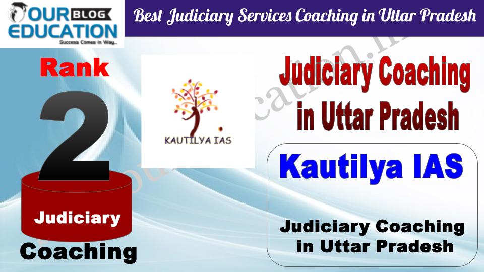 2. Kautilya IAS Top Judiciary Services Coaching in Uttar Pradesh
