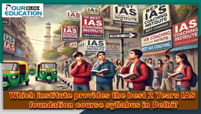 Best 2 year IAS foundation Course in Delhi 