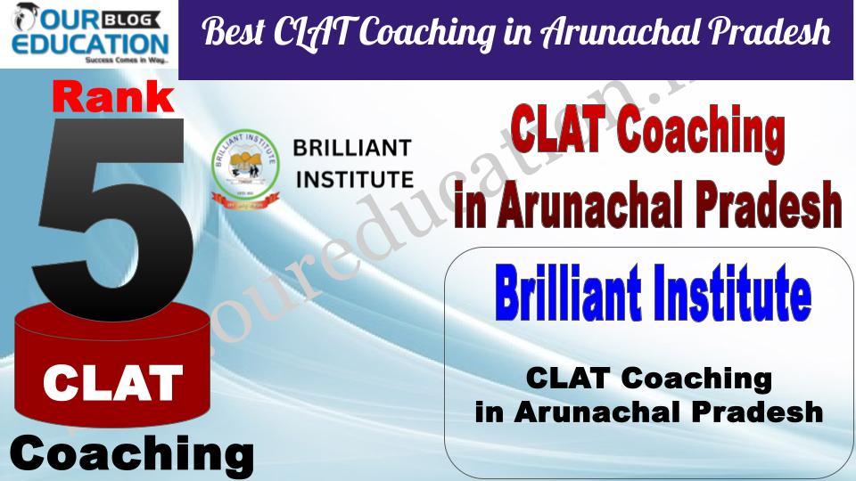 Best CLAT Coaching in Arunachal Pradesh Brilliant Institute