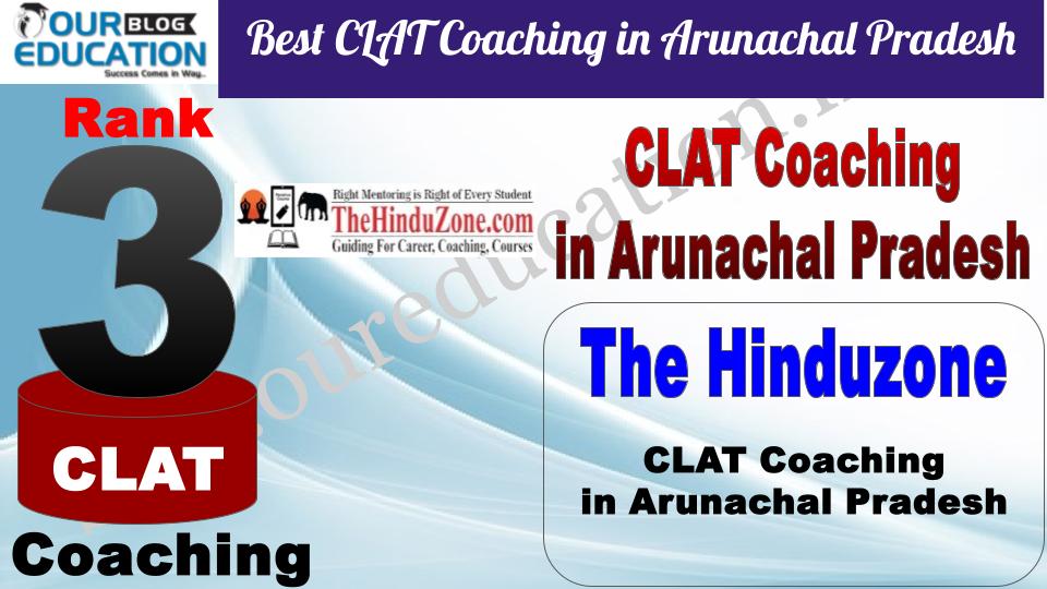 Best CLAT Coaching in Arunachal Pradesh The Hinduzone