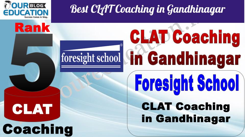 Best CLAT Coaching in Gandhinagar Foresight School