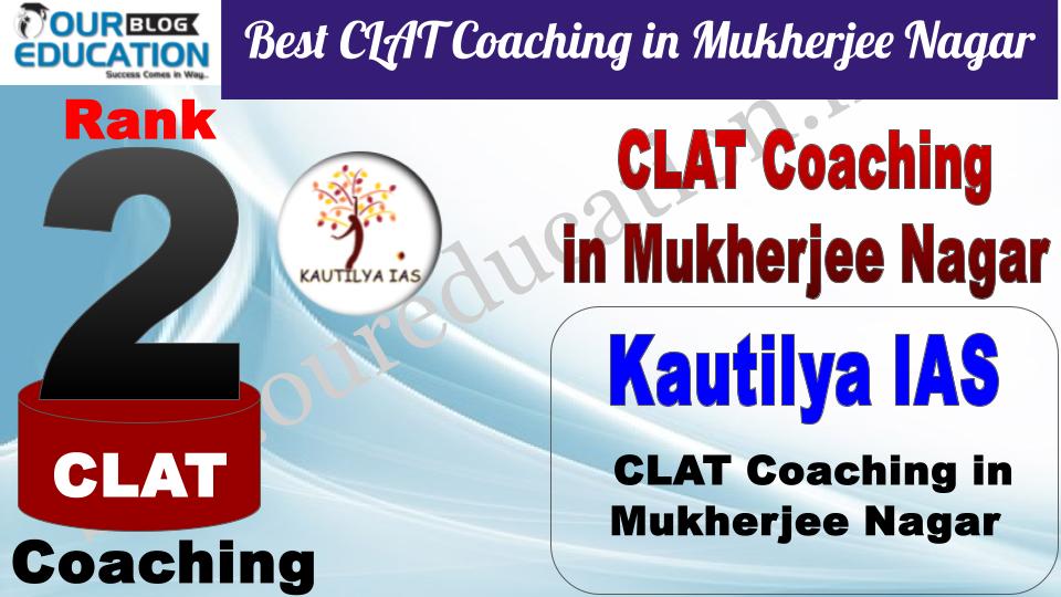 Best CLAT Coaching in Mukherjee Nagar Kautilya IAS