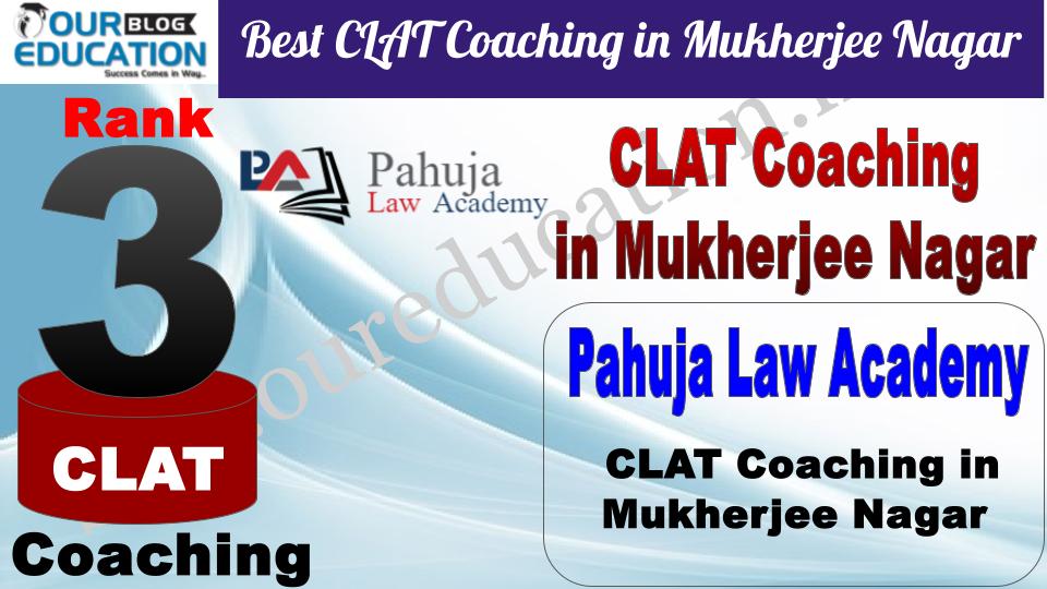 Best CLAT Coaching in Mukherjee Nagar Pahuja Law Academy