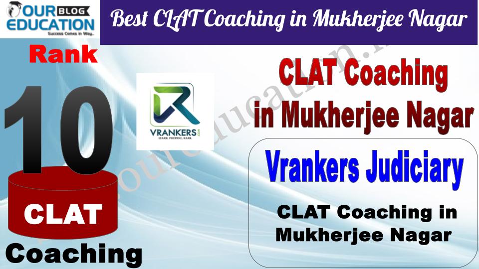Best CLAT Coaching in Mukherjee Nagar Vrankers Judiciary Coaching
