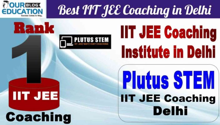 No.1 Best IIT JEE Coaching in Delhi Plutus Stem