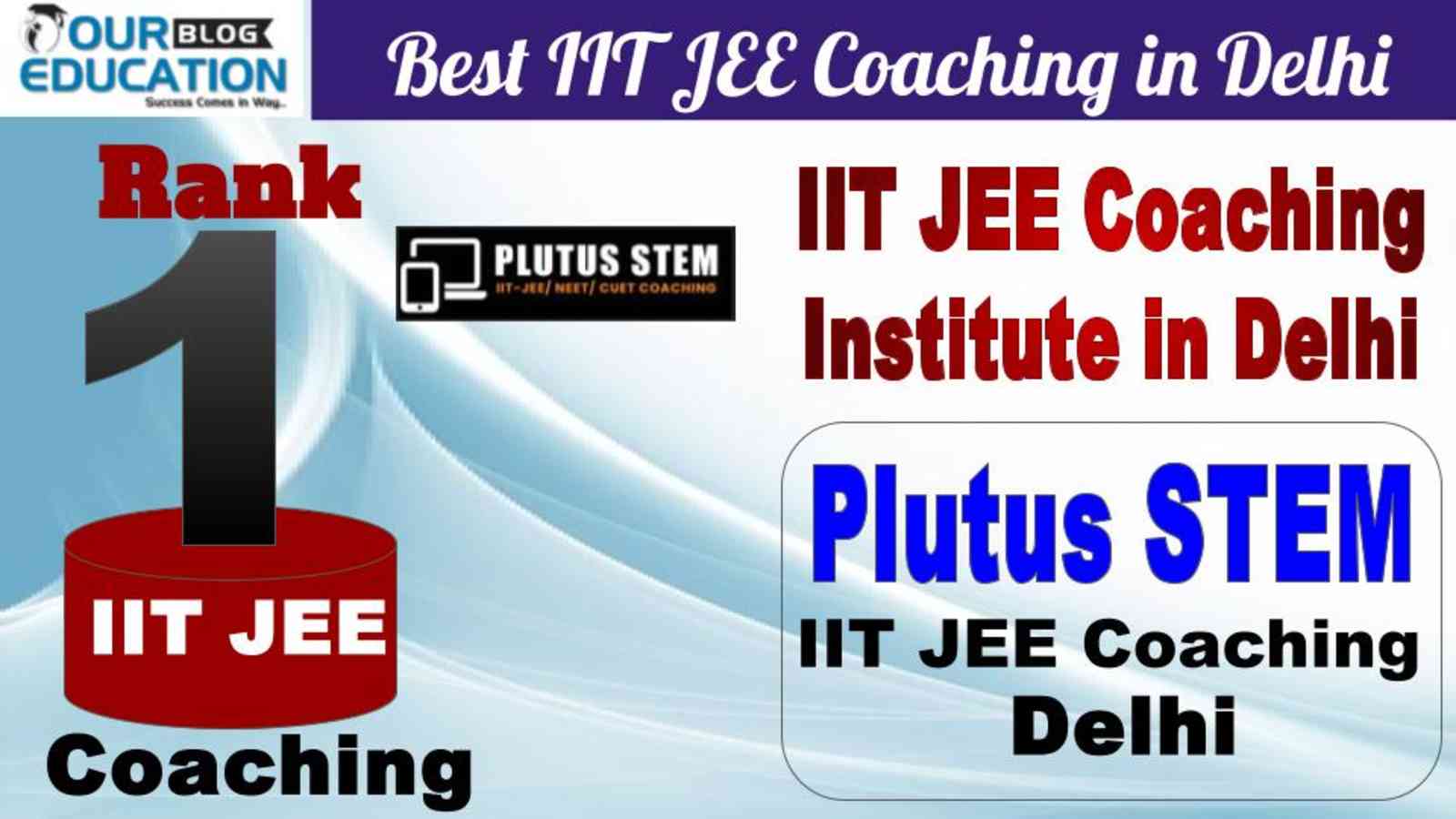 No.1 Best IIT JEE Coaching in Delhi Plutus Stem