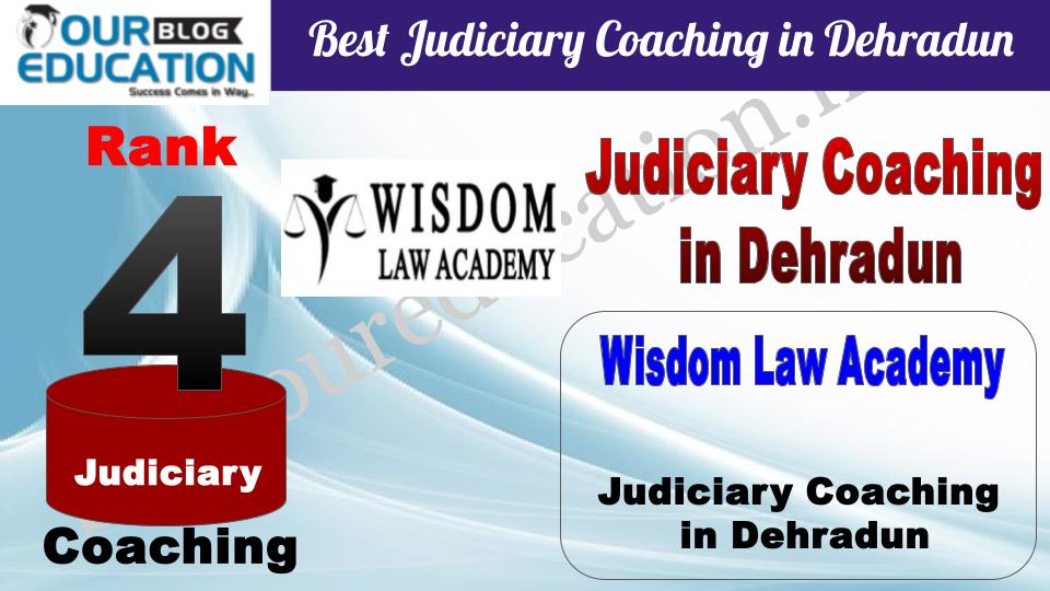 Rank 4. Wisdom Law Academy Best Judiciary Coaching in Dehradun  