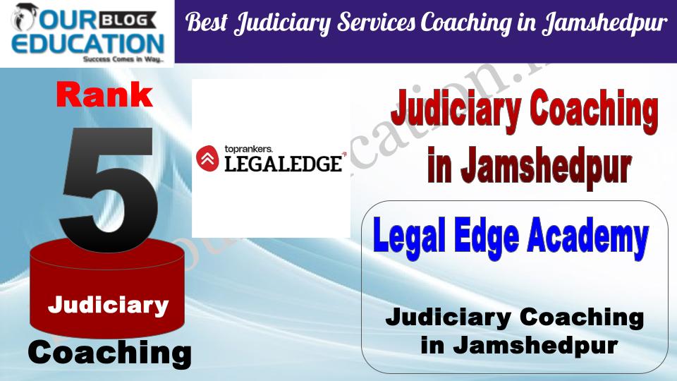 Rank 5. Legal Edge Academy Best Judiciary Services Coaching in Jamshedpur