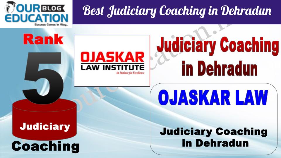 Rank 5. OJASKAR LAW INSTITUTE Best Judiciary Coaching in Dehradun  
