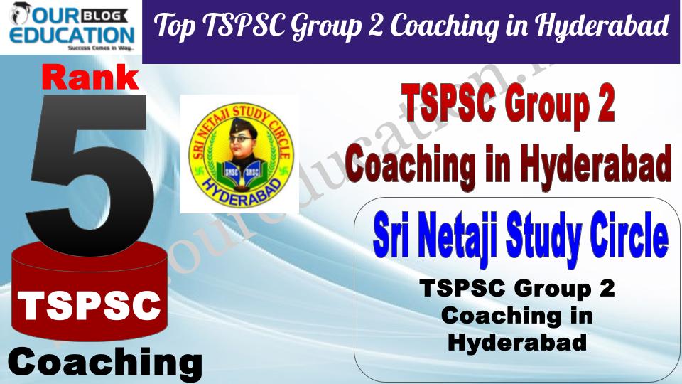 Top TSPSC Group 2 Coaching in Hyderabad Sri Netaji Study Circle