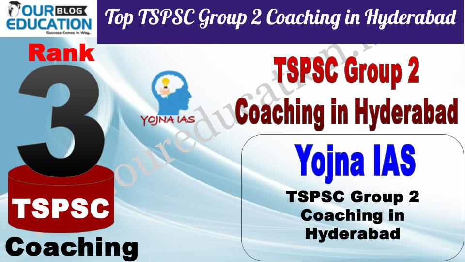 Top TSPSC Group 2 Coaching in Hyderabad Yojna IAS