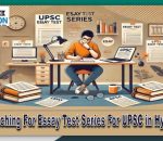 Best Coaching for Essay Test Series for UPSC in Hyderabad